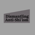 Dismantling Anti-Shi'ism